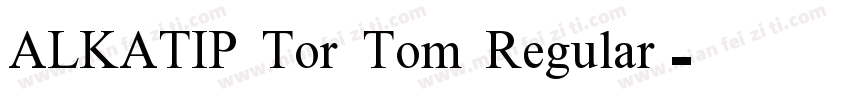 ALKATIP Tor Tom Regular字体转换